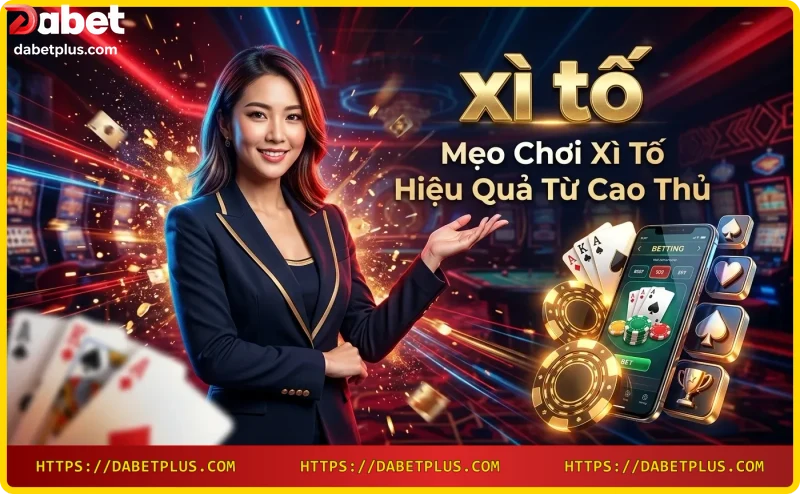 Chiến thuật bluff trong xì tố tại Dabet