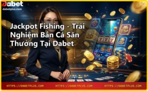 Lợi ích Jackpot Fishing - Cá vàng và xu vàng