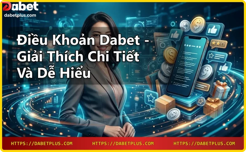 Người dùng tìm hiểu điều khoản Dabet